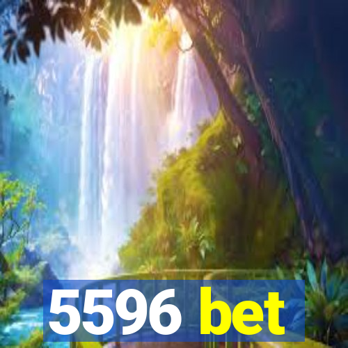 5596 bet